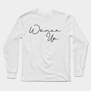 Woman Up Long Sleeve T-Shirt